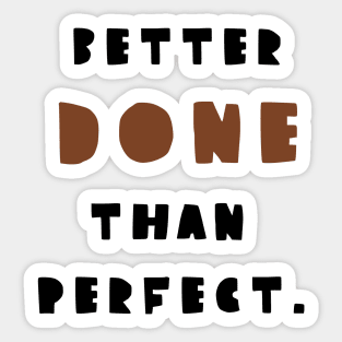 Better done then perfect (black version) Sticker